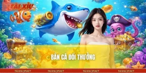 Bắn Cá Đổi Thưởng - Trải Nghiệm Giải Trí Vừa Vui Vừa Có Tiền